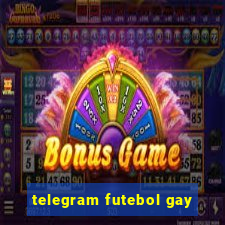 telegram futebol gay